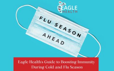 Eagle Health’s Guide to Boosting Immunity During Cold and Flu Season
