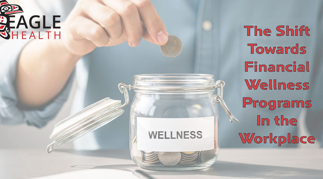 The Shift Towards Financial Wellness Programs In the Workplace