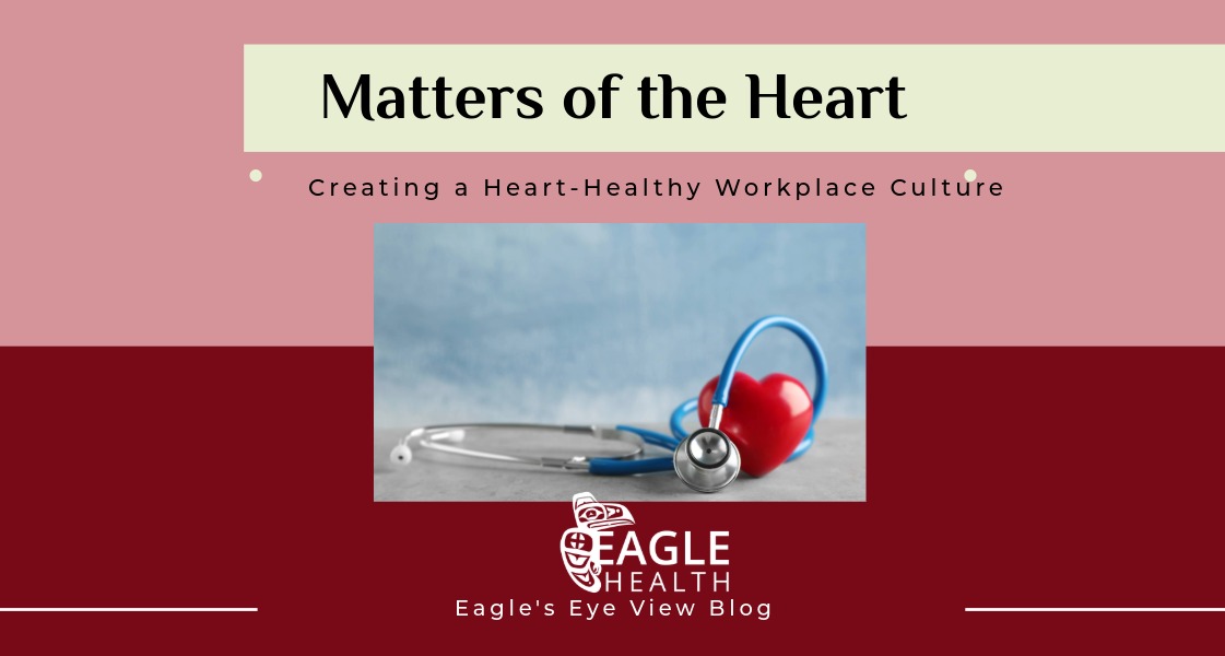 February Blog Image Eagle's Eye View Blog Post Matters of the Heart