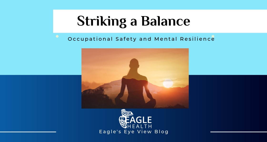 May Eagles Eye View Blog Post Striking a Balance: Occupational Safety and Mental Resilience