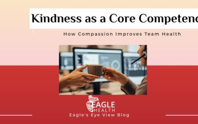Kindness as a Core Competency: How Compassion Improves Team Health