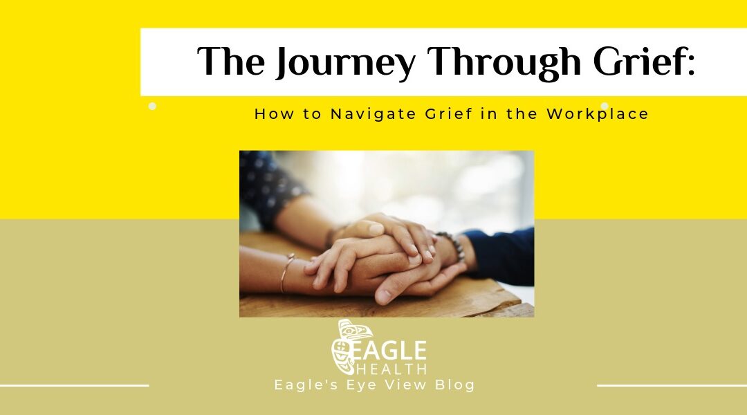 The Journey Through Grief: How to Navigate Grief in the Workplace