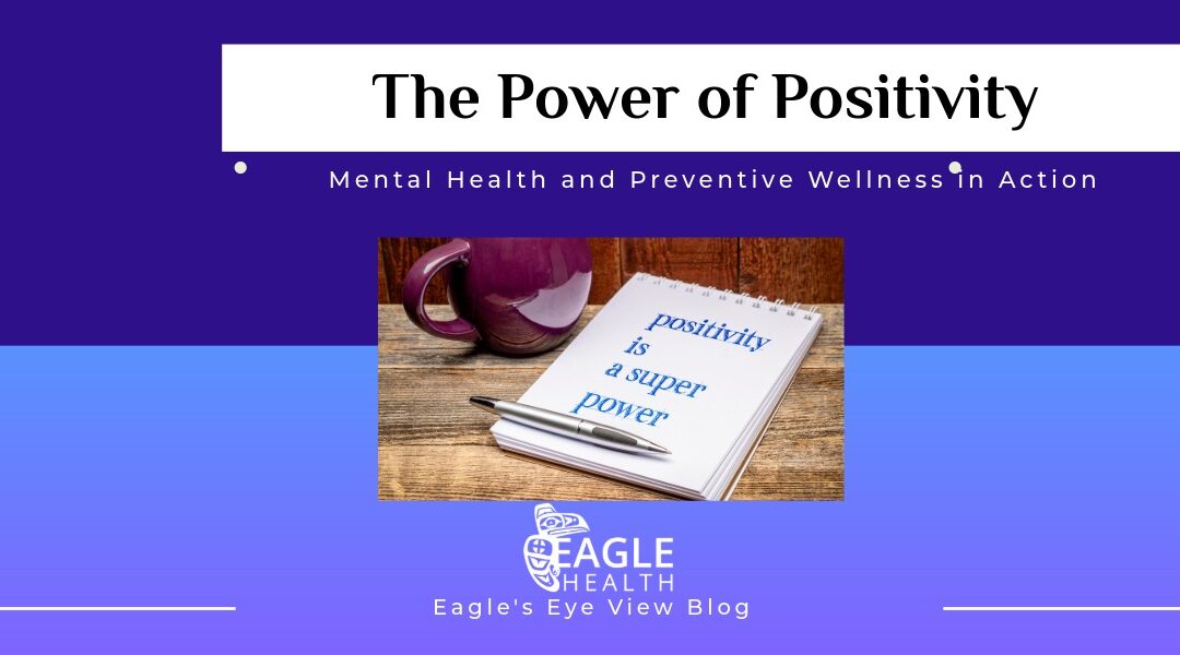 The Power of Positivity:  Mental Health and Preventive Wellness in Action