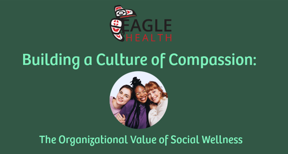 Building a Culture of Compassion: The Organizational Value of Social Wellness White Paper
